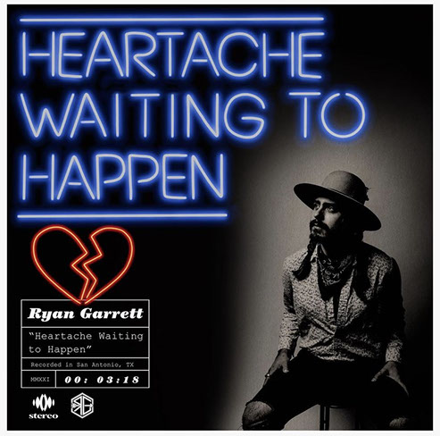 Ryan Garrett — “Heartache Waiting To Happen”